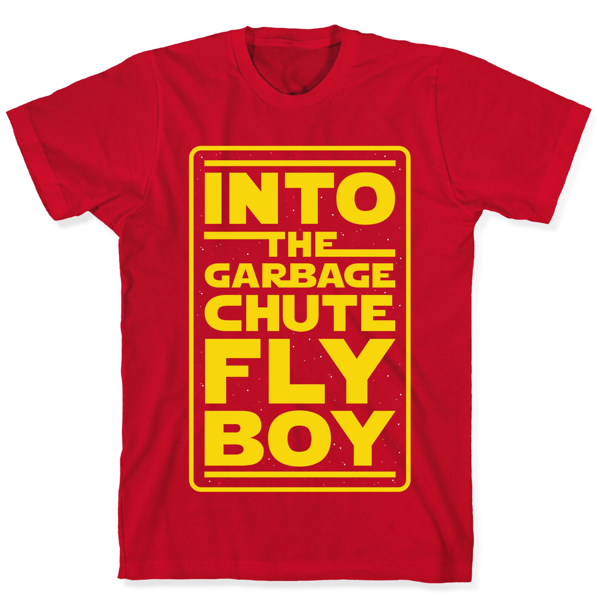 Into The Garbage Chute Fly Boy T-Shirt